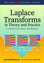 <!--04-->Laplace Transforms in Theory and Practice: A Computational Approach <!--04-->Laplace Transforms in Theory and Practice: A Computational Approach